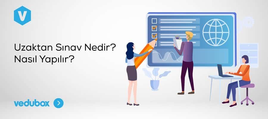 uzaktan sinav nedir nasil yapilir