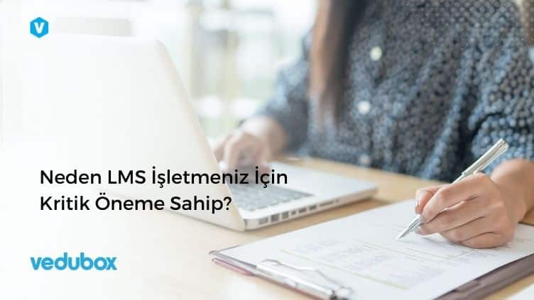 Neden LMS İşletmeniz İçin Kritik Öneme Sahip?