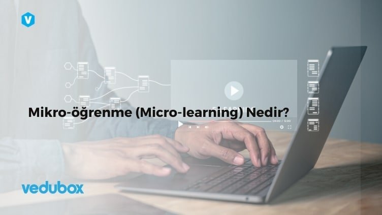 Mikro-öğrenme (Micro-learning) Nedir