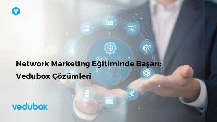 Network Marketing Eğitiminde Başarı: Vedubox Çözümleri