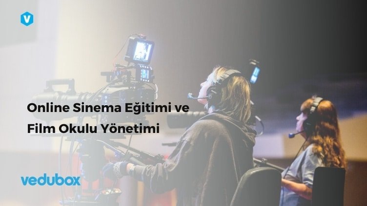Online Sinema Eğitimi ve Film Okulu Yönetimi
