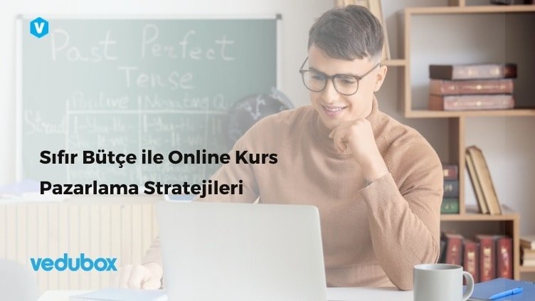 Sıfır Bütçe ile Online Kurs Pazarlama Stratejileri Vedubox
